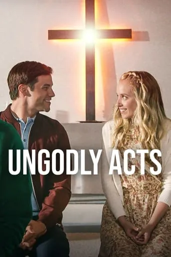 Ungodly Acts movie poster - Rated 4.3/10