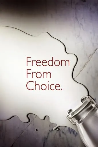 Freedom From Choice movie poster - Rated 6.3/10