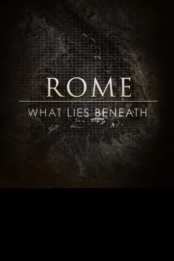 Rome: What Lies Beneath movie poster - Rated 6/10