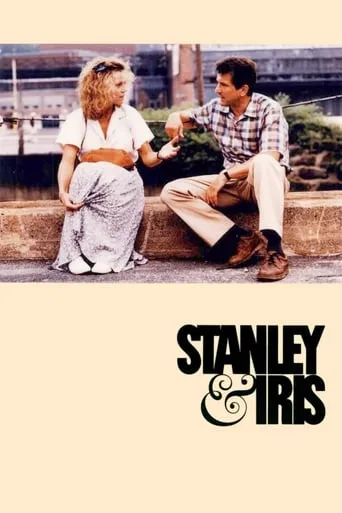 Stanley & Iris movie poster - Rated 6.5/10
