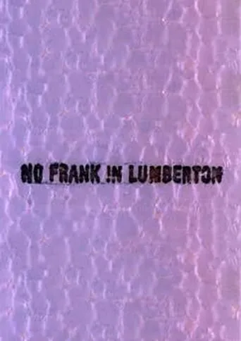No Frank in Lumberton movie poster - Rated 7.8/10