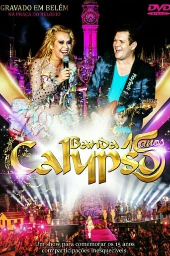 Banda Calypso: 15 Anos movie poster - Entertainment content