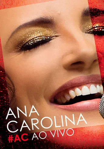Ana Carolina - #AC Ao Vivo movie poster - Rated 8/10