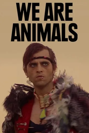 We Are Animals movie poster - Rated 6/10