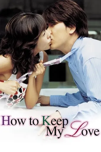 How to Keep My Love movie poster - Rated 5.4/10