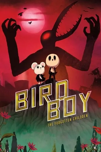 Birdboy: The Forgotten Children movie poster - Rated 7.4/10