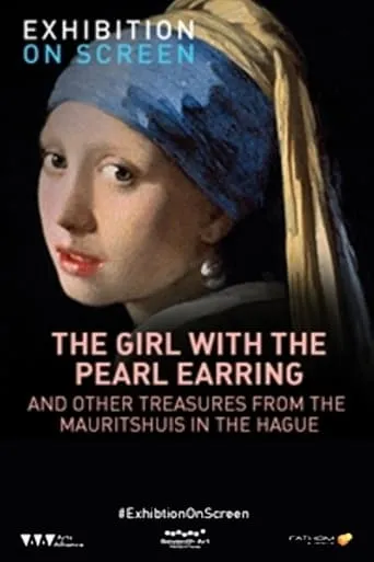 Girl with a Pearl Earring: And Other Treasures from the Mauritshuis movie poster - Rated 7.8/10