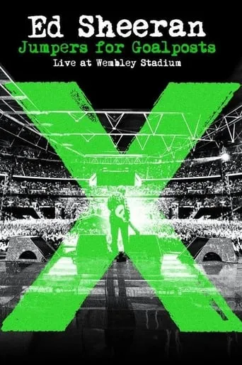 Ed Sheeran: Jumpers for Goalposts movie poster - Rated 7.3/10