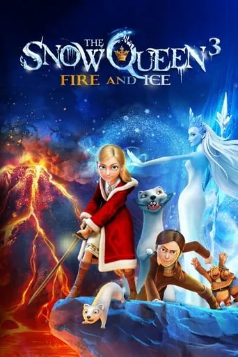 The Snow Queen 3: Fire and Ice movie poster - Rated 7.2/10