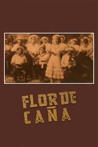 Flor de caña movie poster - Rated 5.667/10
