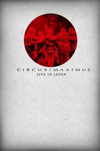 Circus Maximus: Live in Japan movie poster - Entertainment content