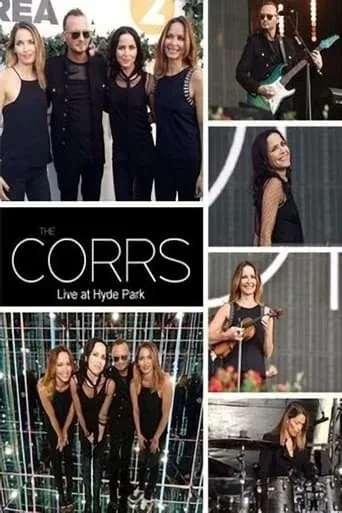 The Corrs: BBC Radio 2 Live at Hyde Park movie poster - Rated 10/10