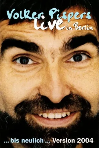 Volker Pispers - ... bis neulich 2004 movie poster - Rated 7/10