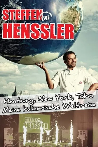 Steffen Henssler live! Hamburg, New York, Tokio movie poster - Rated 7/10