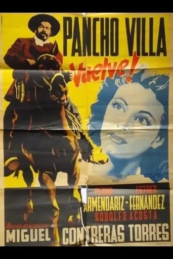 Pancho Villa vuelve movie poster - Rated 5.3/10