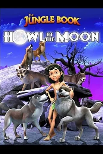 The Jungle Book: Howl at the Moon TV series poster - Rated 5/10