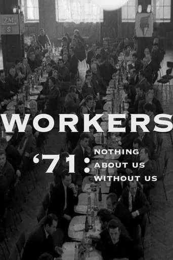 Workers '71: Nothing About Us Without Us movie poster - Rated 5/10