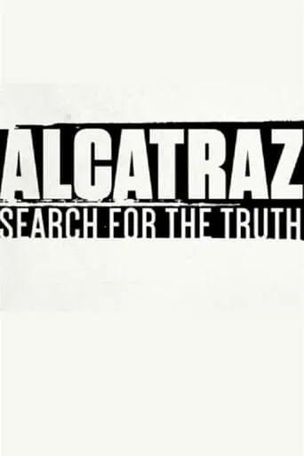 Alcatraz: Search for the Truth movie poster - Rated 7/10