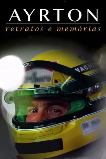 Ayrton: Retratos e Memórias - O Filme movie poster - Rated 5/10