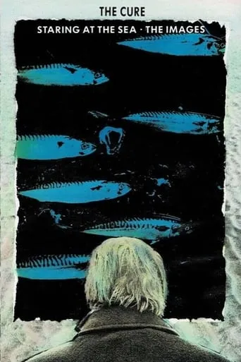 The Cure : Staring At The Sea - The Images movie poster - Rated 8/10