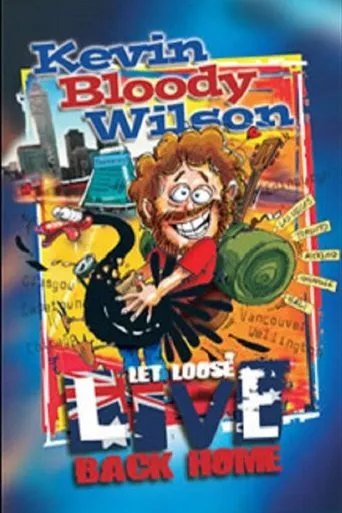 Kevin Bloody Wilson: Let Loose Live Back Home movie poster - Rated 8.5/10