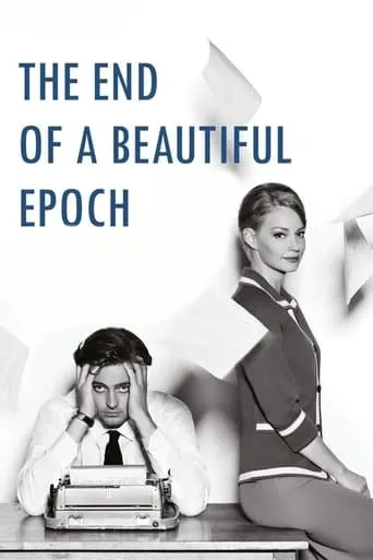 The End of a Beautiful Epoch movie poster - Rated 6.1/10