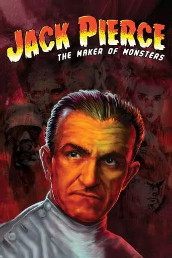 Jack Pierce: The Man Who Made the Monsters movie poster - Rated 10/10