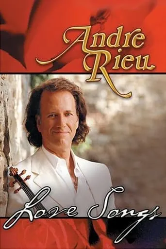 Andre Rieu - Love Songs movie poster - Entertainment content