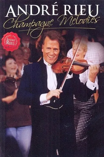 André Rieu - Champagne Melodies movie poster - Rated 10/10