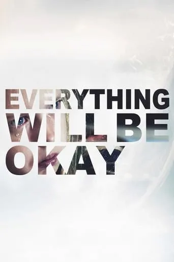 Everything Will Be Okay movie poster - Rated 7.2/10