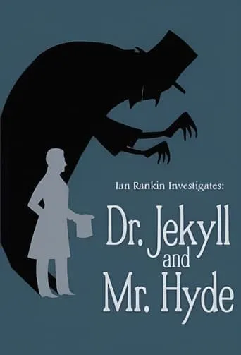 Ian Rankin Investigates: Dr. Jekyll & Mr. Hyde movie poster - Rated 8/10