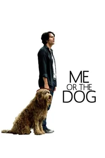 Me or the Dog movie poster - Entertainment content