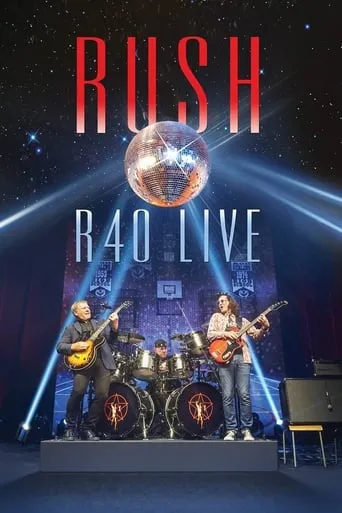 Rush: R40 Live movie poster - Rated 8.1/10
