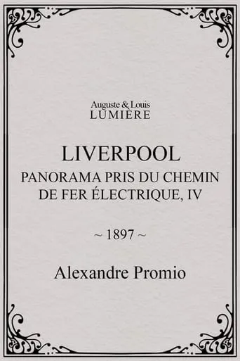 Liverpool, panorama pris du chemin de fer électrique, IV movie poster - Rated 3.3/10