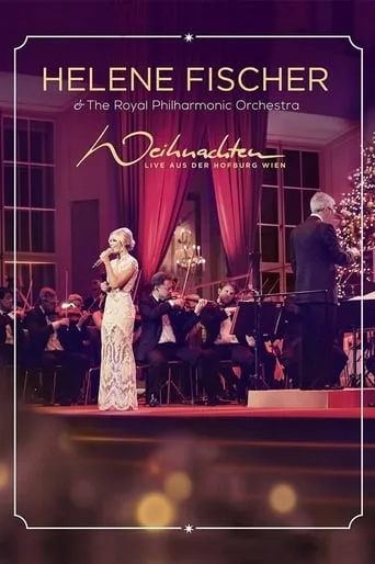 Helene Fischer - Weihnachten - Live aus der Hofburg Wien movie poster - Rated 8.3/10