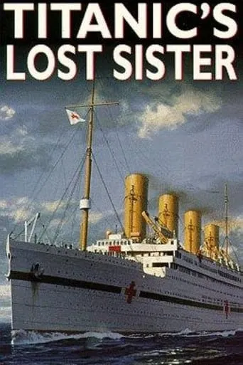 Titanic's Lost Sister movie poster - Rated 10/10