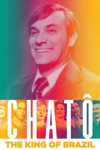Chatô, The King of Brazil movie poster - Rated 5.1/10