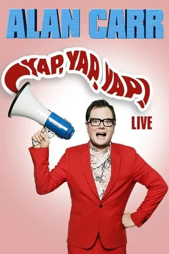 Alan Carr: Yap, Yap, Yap! movie poster - Rated 7.2/10