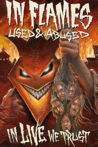 In Flames: Used & Abused. In Live We Trust movie poster - Rated 6.8/10