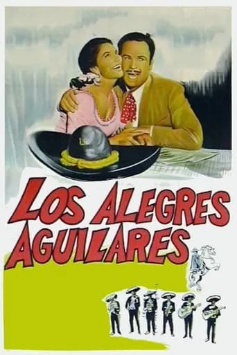 Los alegres Aguilares movie poster - Rated 6.7/10
