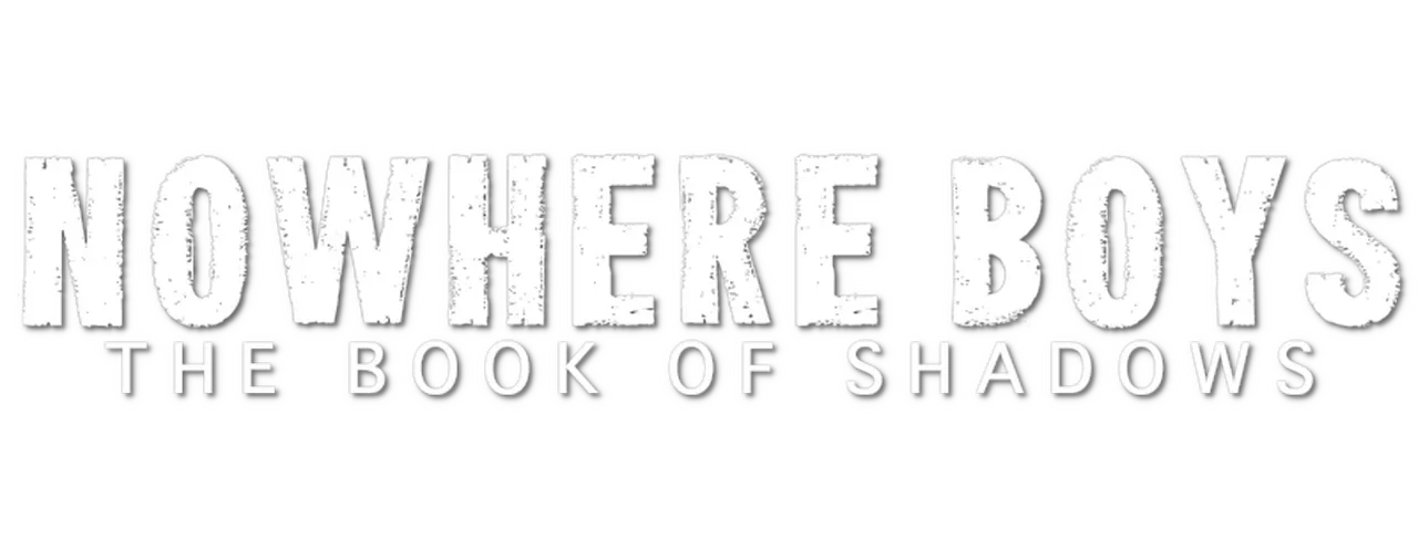 Nowhere Boys: The Book of Shadows