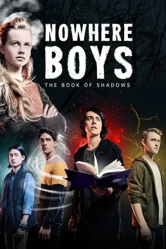 Nowhere Boys: The Book of Shadows movie poster - Rated 5.7/10