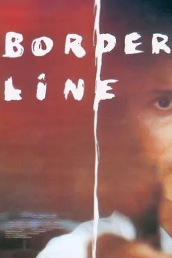 Border Line movie poster - Rated 10/10