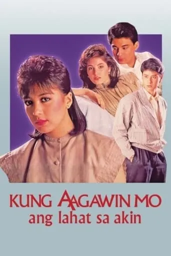Kung Aagawin Mo ang Lahat sa Akin movie poster - Entertainment content