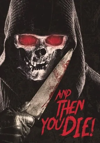 And Then YOU Die! movie poster - Rated 3.5/10
