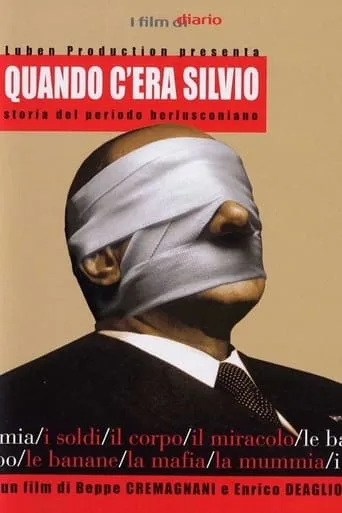 Quando c'era Silvio - Storia del periodo berlusconiano movie poster - Rated 6/10