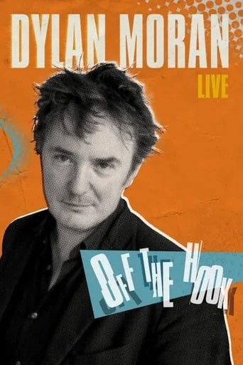 Dylan Moran: Off the Hook movie poster - Rated 7.667/10