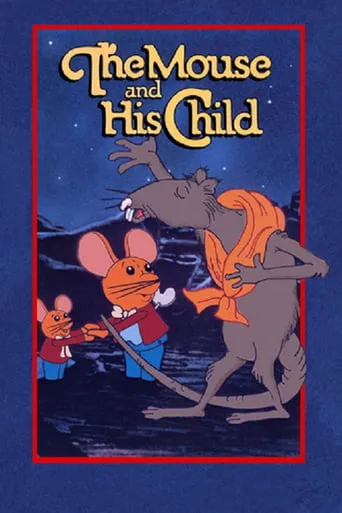 The Mouse and His Child movie poster - Rated 6.2/10