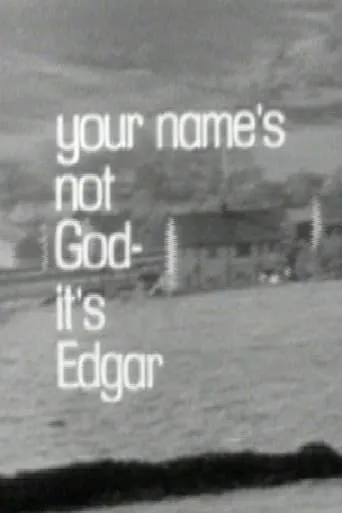 Your Name's Not God, It's Edgar movie poster - Rated 5/10