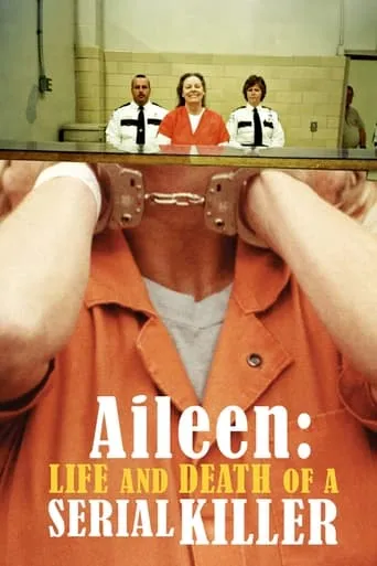 Aileen: Life and Death of a Serial Killer movie poster - Rated 6.7/10